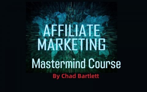 联盟营销教程：Chad Bartlett – Affiliate Marketing Mastermind Course