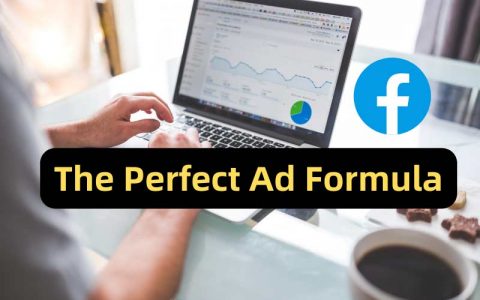 Facebook广告教程： The Perfect Ad Formula